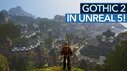 Gothic 2 erhält Modernisierung in Unreal Engine 5
