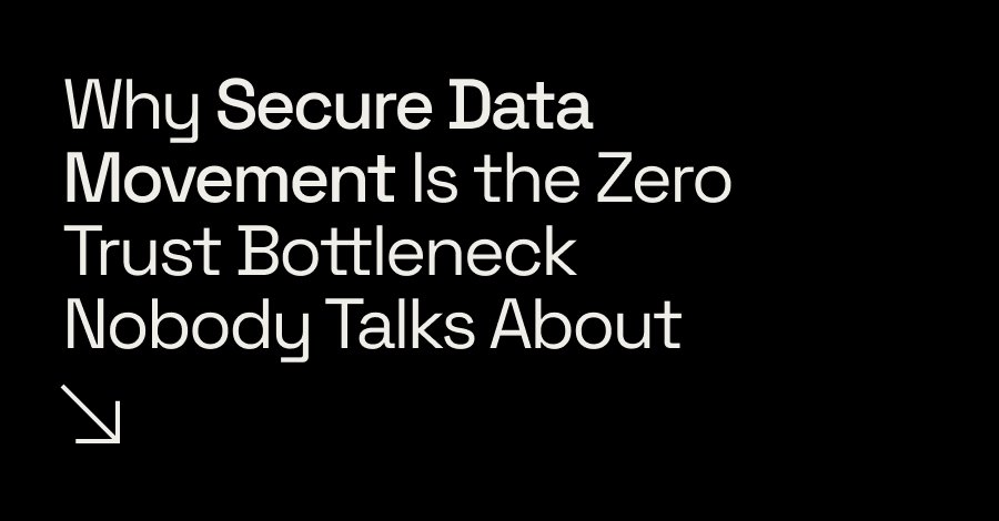 Zero Trust: Security Gaps in Data Movement